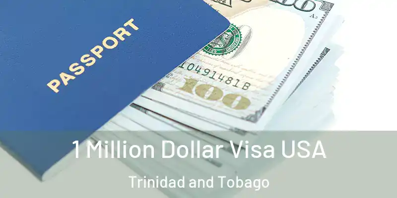 1 Million Dollar Visa USA Trinidad and Tobago