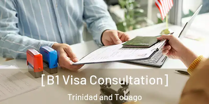  [B1 Visa Consultation] Trinidad and Tobago
