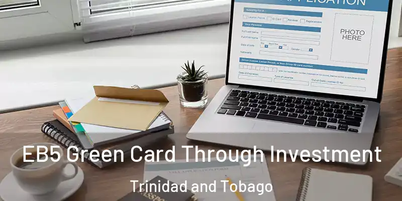EB5 Green Card Through Investment Trinidad and Tobago
