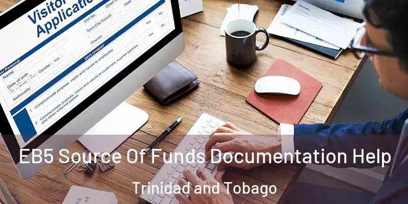 EB5 Source Of Funds Documentation Help Trinidad and Tobago