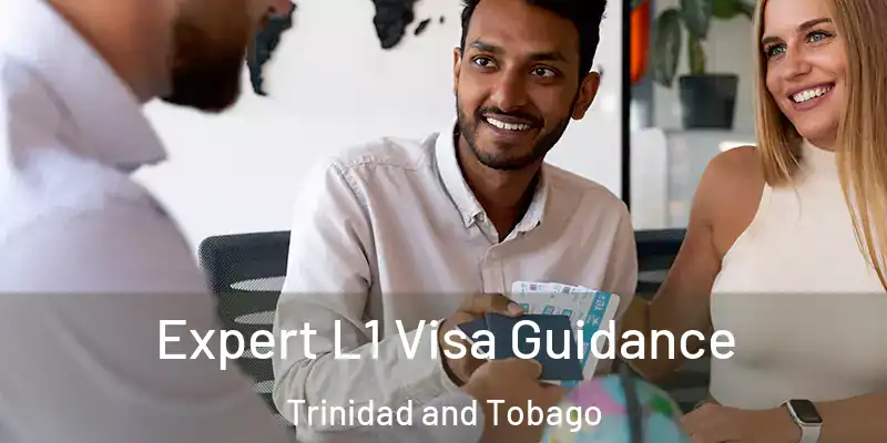 Expert L1 Visa Guidance Trinidad and Tobago