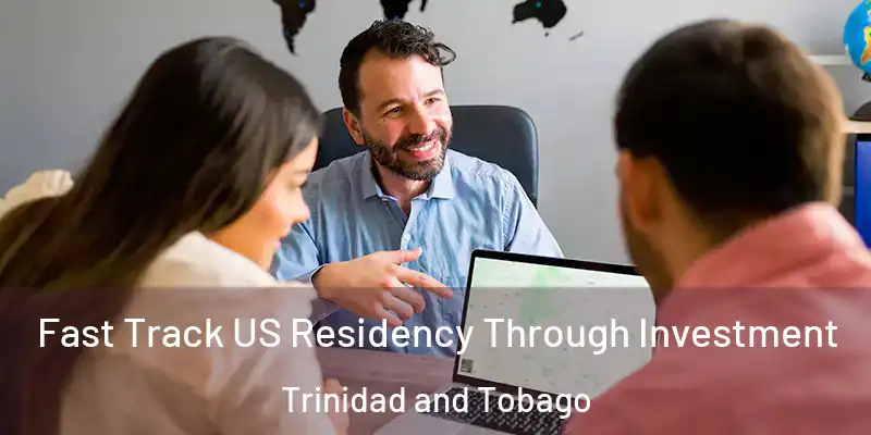 Fast Track US Residency Through Investment Trinidad and Tobago