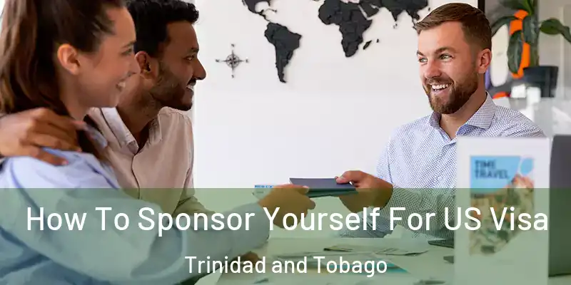  How To Sponsor Yourself For US Visa Trinidad and Tobago