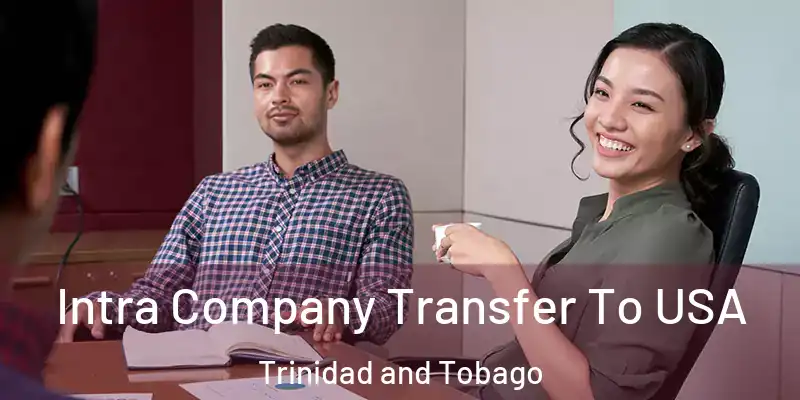  Intra Company Transfer To USA Trinidad and Tobago