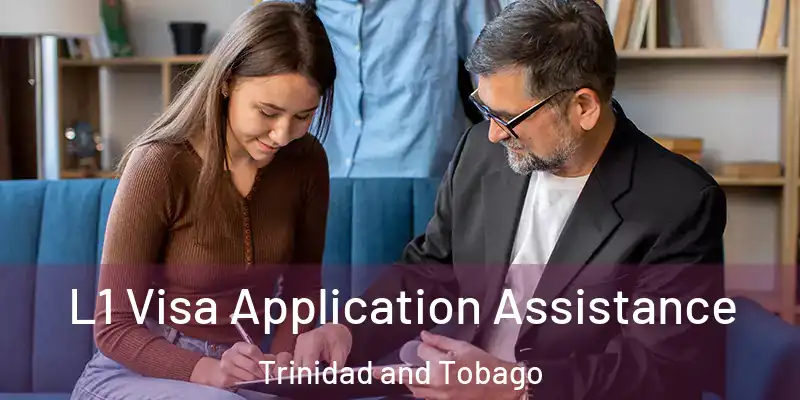 L1 Visa Application Assistance Trinidad and Tobago