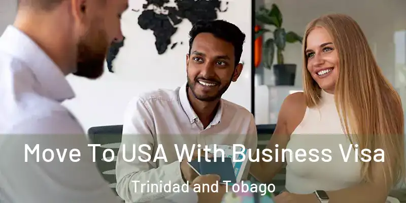  Move To USA With Business Visa Trinidad and Tobago