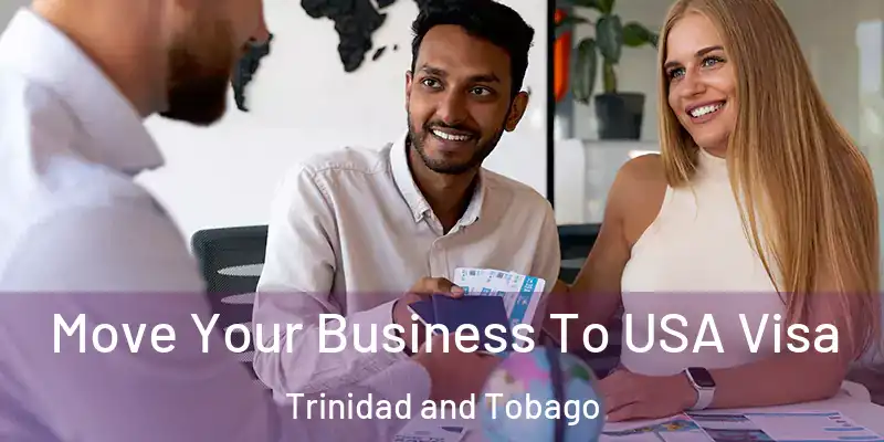  Move Your Business To USA Visa Trinidad and Tobago