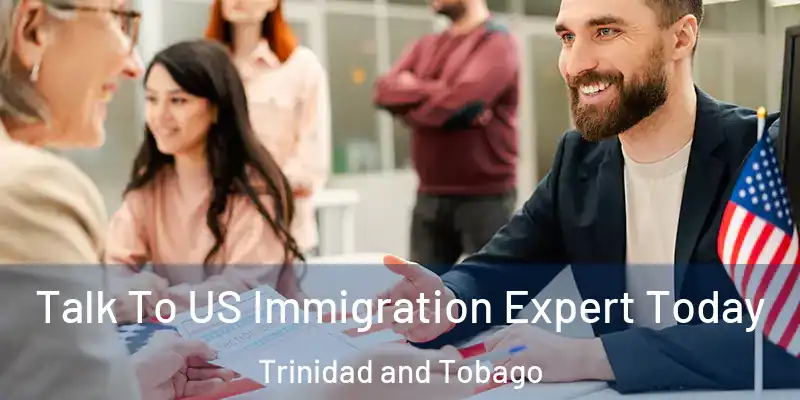  Talk To US Immigration Expert Today Trinidad and Tobago