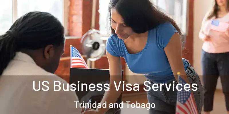 US Business Visa Services Trinidad and Tobago