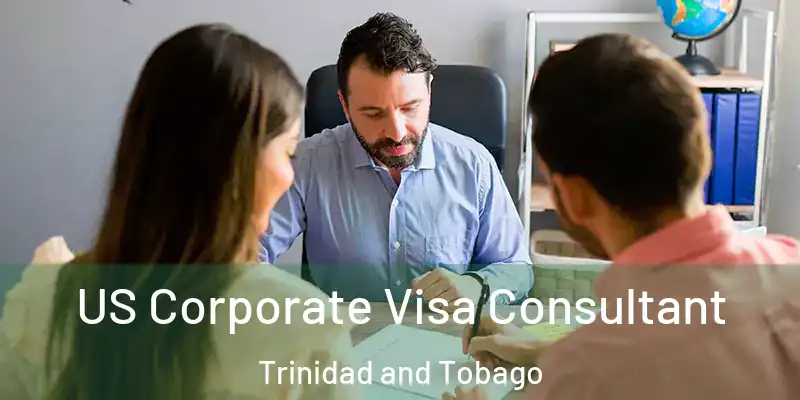 US Corporate Visa Consultant Trinidad and Tobago