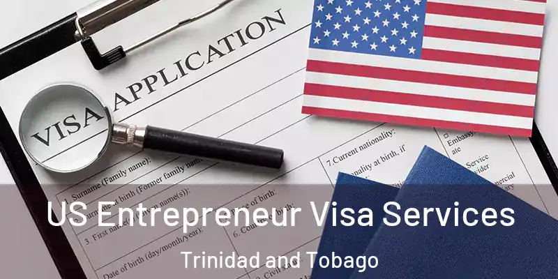 US Entrepreneur Visa Services Trinidad and Tobago