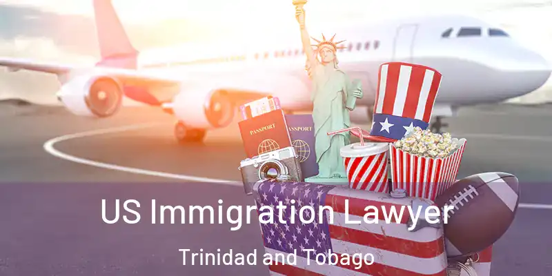 US Immigration Lawyer Trinidad and Tobago