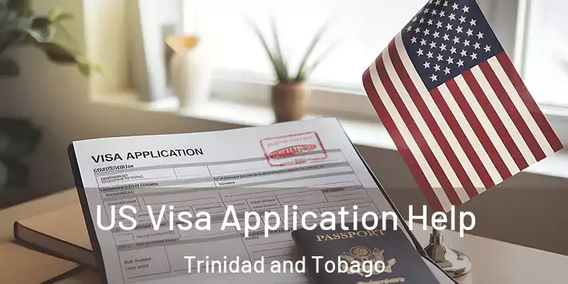  US Visa Application Help Trinidad and Tobago