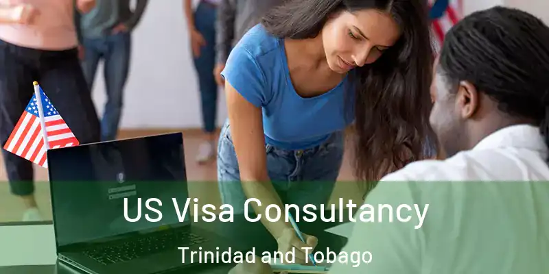 US Visa Consultancy Trinidad and Tobago