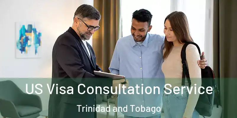 US Visa Consultation Service Trinidad and Tobago