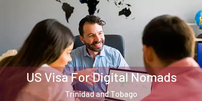 US Visa For Digital Nomads Trinidad and Tobago