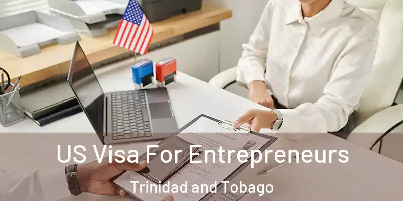 US Visa For Entrepreneurs Trinidad and Tobago