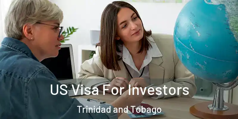 US Visa For Investors Trinidad and Tobago