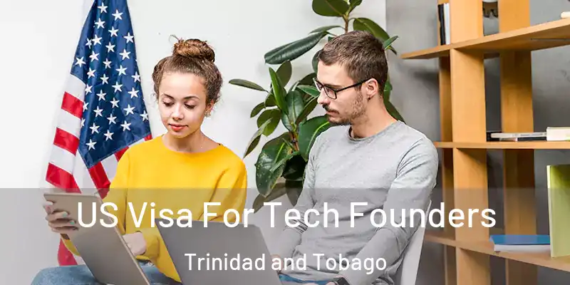 US Visa For Tech Founders Trinidad and Tobago