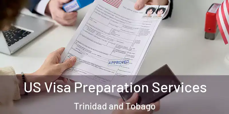 US Visa Preparation Services Trinidad and Tobago