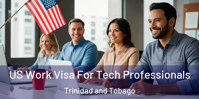 US Work Visa For Tech Professionals Trinidad and Tobago